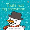 That´s not my snowman.. .A Christmas and Winter Book for Babies and Toddlers