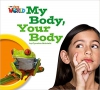Our World 1 Reader My Body, Your Body Big Book