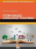 RESOURCEFUL TEACHER SERIES Story-based language teaching