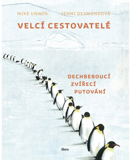 Velcí cestovatelé - Mike Unwin, Jenni Desmondová
