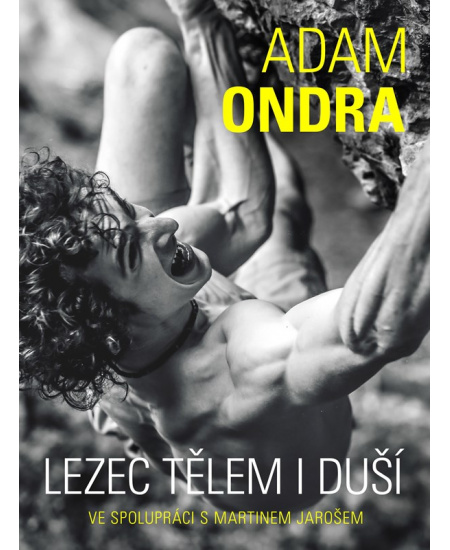 Adam Ondra: lezec tělem i duší