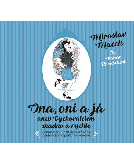 Levně Ona, oni a já aneb Vychovatelem snadno a rychle (audiokniha)