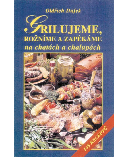Grilujeme, rožníme a zapékáme na chatách a chalupách