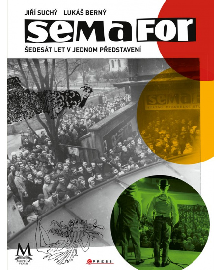 Levně Semafor: šedesát let v jednom představení