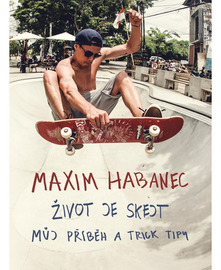 Levně Maxim Habanec: Život je skejt