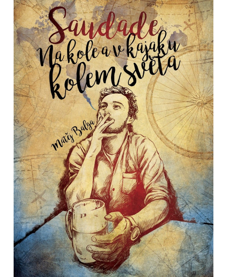 Levně Saudade – Na kole a v kajaku kolem světa