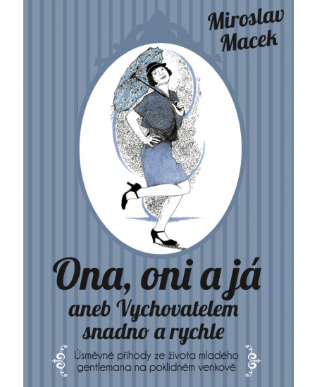 Levně Ona, oni a já aneb Vychovatelem snadno a rychle
