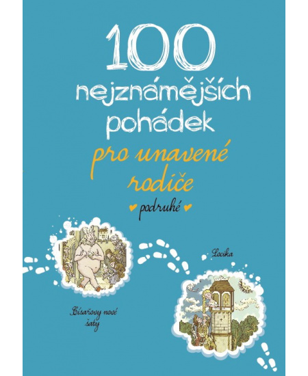 Levně 100 nejznámějších pohádek pro unavené rodiče podruhé