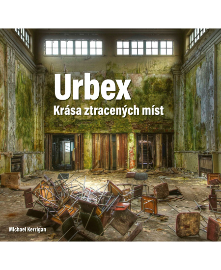 Levně Urbex: Krása ztracených míst