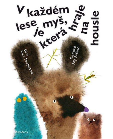 V každém lese je myš, která hraje na housle