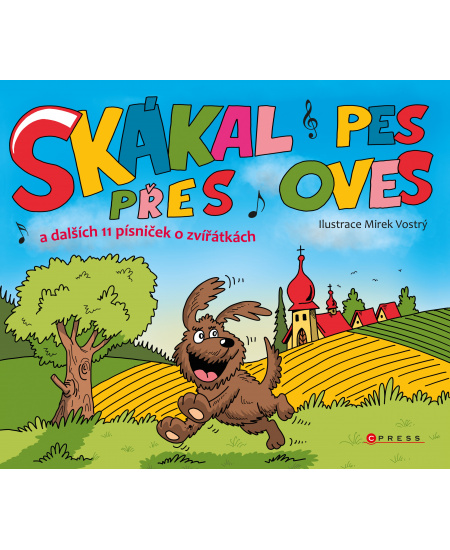 Skákal pes přes oves a dalších 11 písniček o zvířátkách