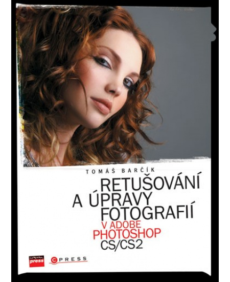Retušování a úpravy fotografií v Adobe Photoshop CS/CS2