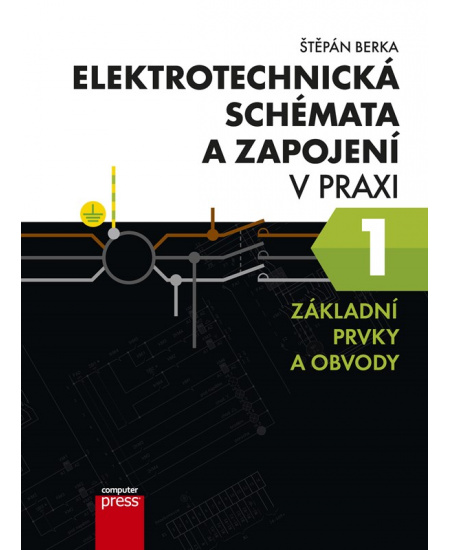 Levně Elektrotechnická schémata a zapojení v praxi 1