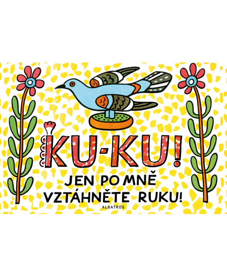 Levně Ku-ku! Jen po mně vztáhněte ruku!
