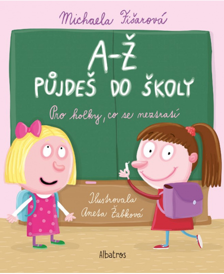 Levně A-Ž půjdeš do školy: Pro holky, co se neztratí