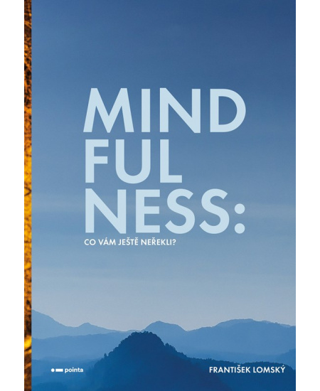 Levně Mindfulness: Co vám ještě neřekli?