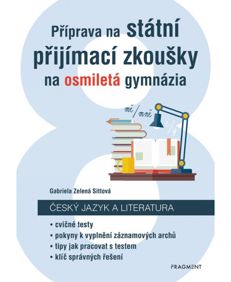 Levně Příprava na státní přijímací zkoušky na osmiletá gymnázia - Český jazyk