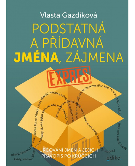 Podstatná a přídavná jména, zájmena expres - Vlasta Gazdíková