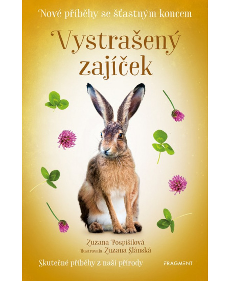 Levně Nové příběhy se šťastným koncem – Vystrašený zajíček
