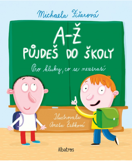 Levně A-Ž půjdeš do školy: Pro kluky, co se neztratí