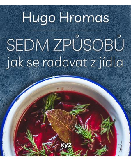 Levně Sedm způsobů jak se radovat z jídla