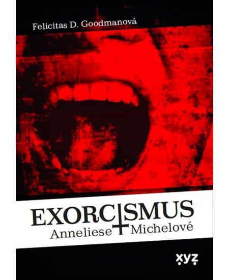 Levně Exorcismus Anneliese Michelové