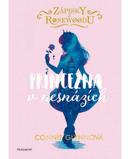 Levně Zápisky z Rosewoodu - Princezna v nesnázích
