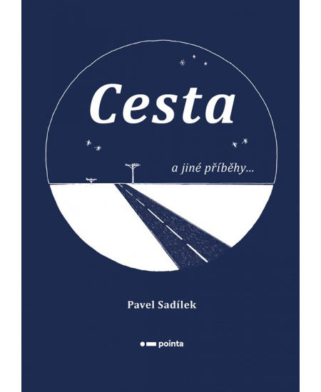 Levně Cesta a jiné příběhy...