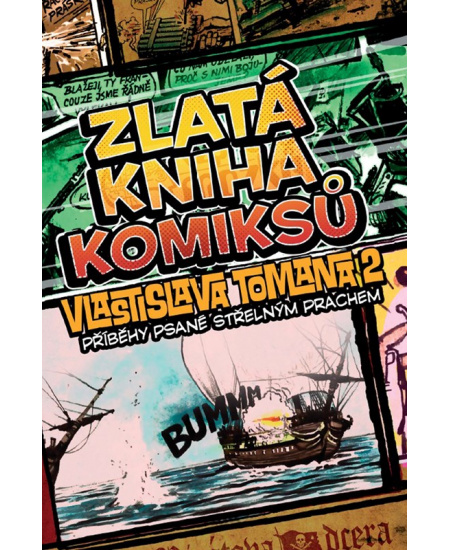 Levně Zlatá kniha komiksů Vlastislava Tomana 2: Příběhy psané střelným prachem