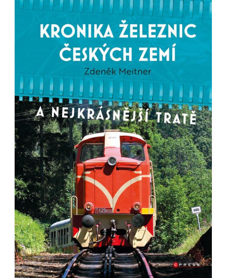 Kronika železnic českých zemí - Zdeněk Meitner