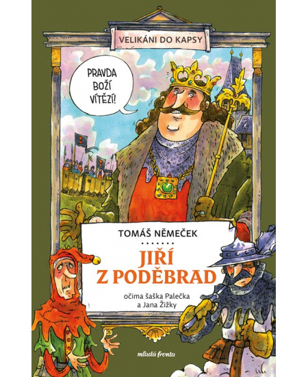 Levně Jiří z Poděbrad očima šaška Palečka a Jana Žižky