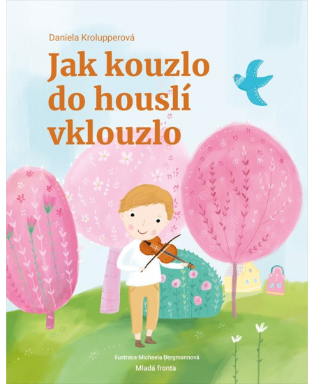 Levně Jak kouzlo do houslí vklouzlo
