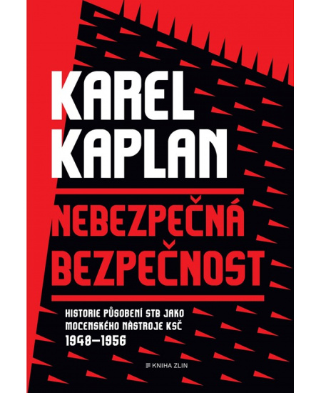 Nebezpečná bezpečnost - Karel Kaplan