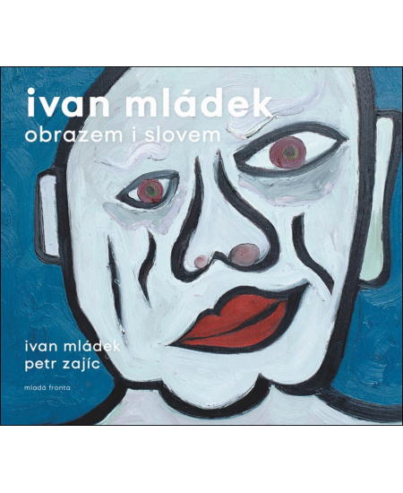 Ivan Mládek obrazem i slovem
