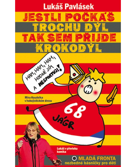 Jestli počkáš trochu dýl, tak sem přijde krokodýl: Rozpustilé básničky pro děti 