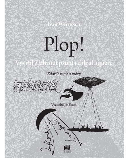 Levně Plop! Vyvrtil Žlahvout pšunt i chlpal li