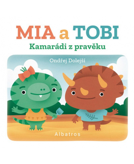 Levně Kamarádi z Pravěku: Mia a Tobi