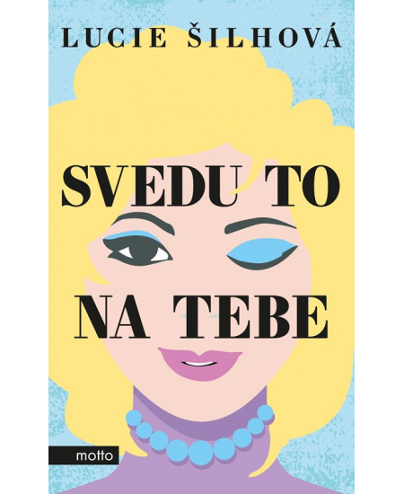Levně Svedu to na tebe