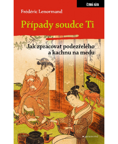 Levně Případy soudce Ti. Jak zpracovat podezřelého a kachnu na medu