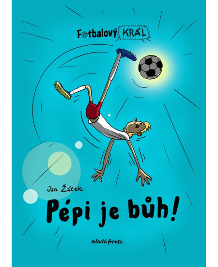 Levně Fotbalový král: Pépi je bůh!
