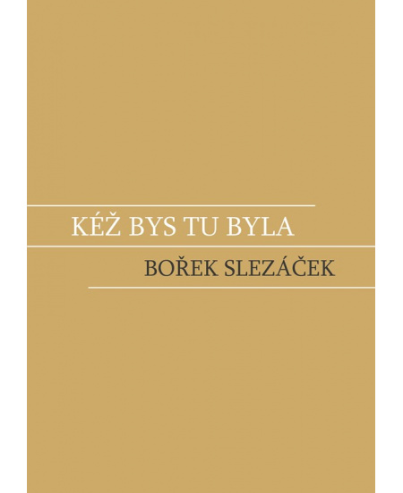 Kéž bys tu byla