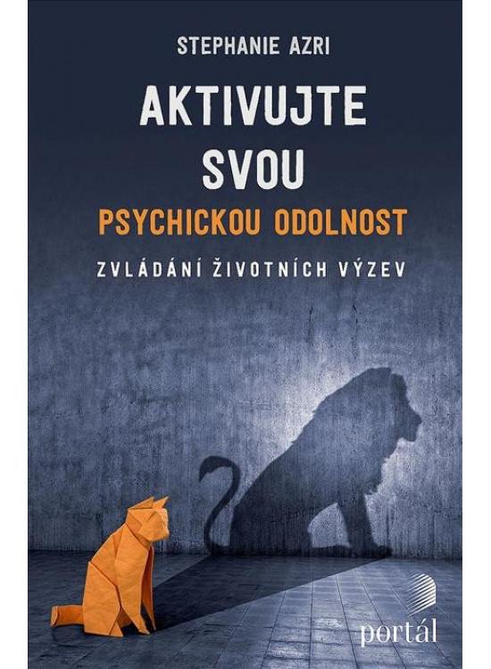 Levně Aktivujte svou psychickou odolnost - Zvládání životních výzev