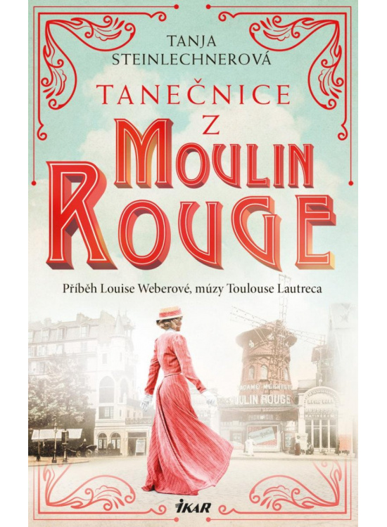 Levně Tanečnice z Moulin Rouge
