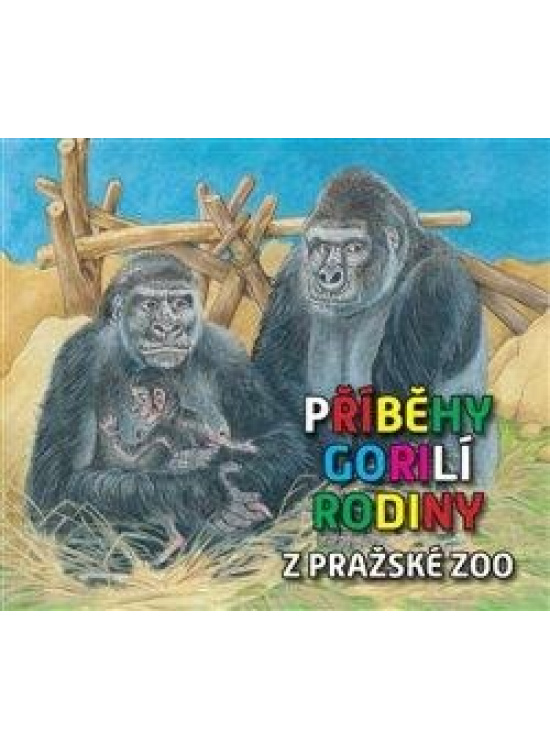 Levně Příběhy gorilí rodiny z pražské ZOO