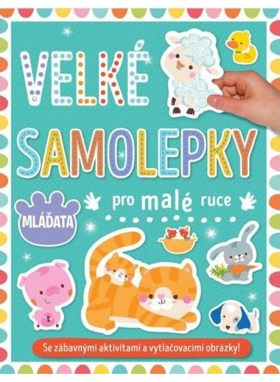 Levně Velké samolepky pro malé ruce Mláďata