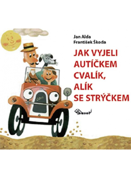 Levně Jak vyjeli autíčkem Cvalík, Alík se strýčkem