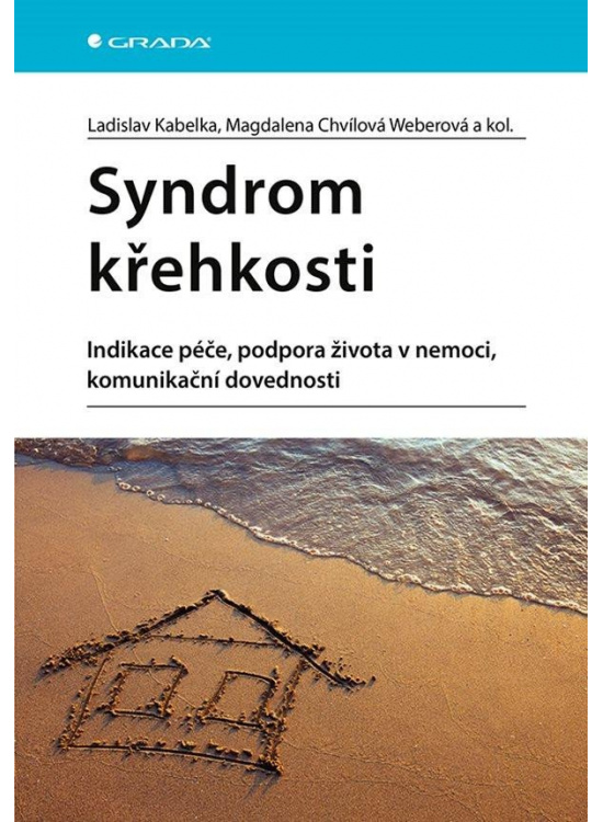 Levně Syndrom křehkosti - Indikace péče, podpora života v nemoci, komunikační dovednosti