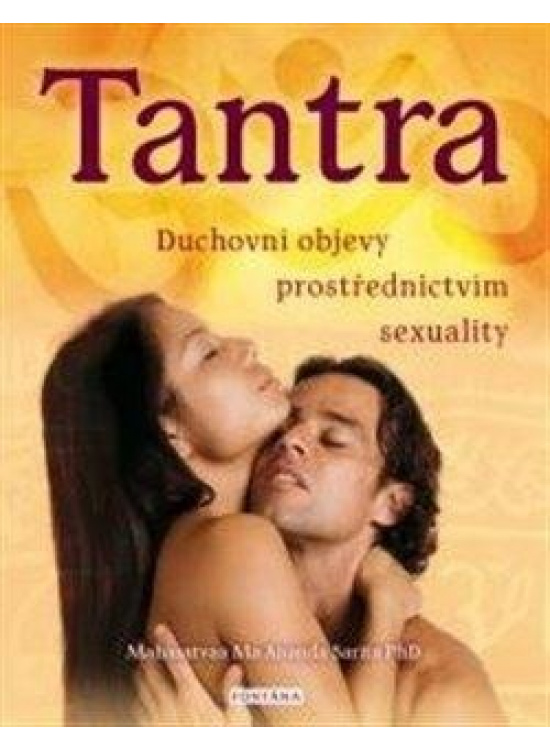 Tantra - Duchovní objevy prostřerdnictvím sexuality
