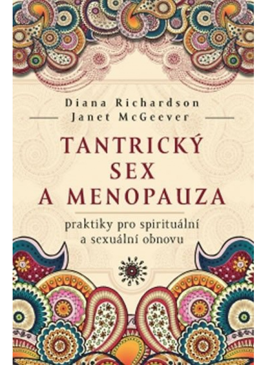 Tantrický sex a menopauza - praktiky pro spirituální a sexuální obnovu