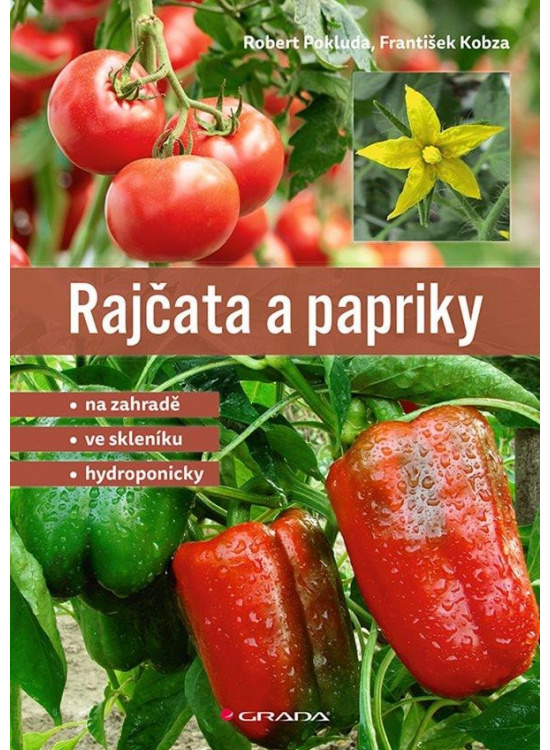 Levně Rajčata a papriky - Na zahradě - ve skleníku - hydroponicky